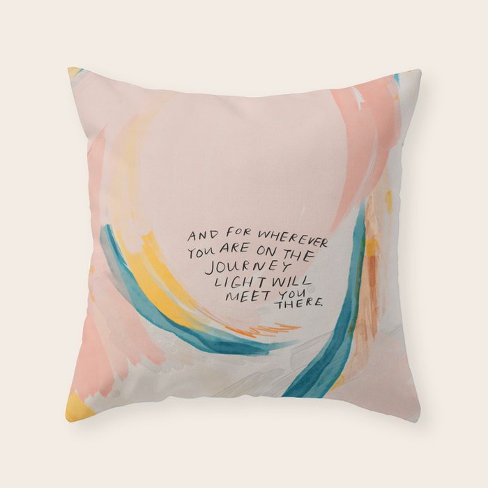 "And For Wherever You Are On The Journey Light Will Meet You There." Throw Pillow Gallery Image 1
