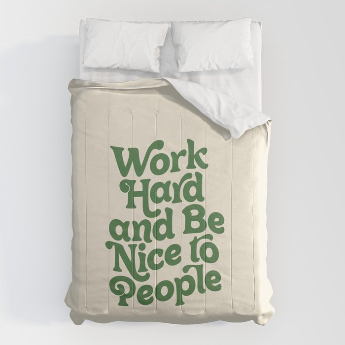 Work Hard and Be Nice to People typography in green Comforter Gallery Image 6