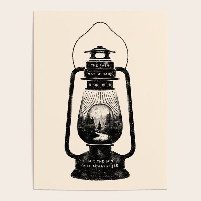 THE PATH MAY BE DARK BUT THE SUN WILL ALWAYS RISE Poster Gallery Image 4