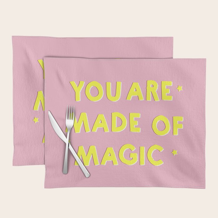 YOU ARE MADE OF MAGIC - typography Placemat Gallery Image 1