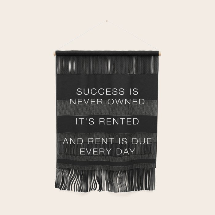 Success is never owned Wall Hanging Gallery Image 1