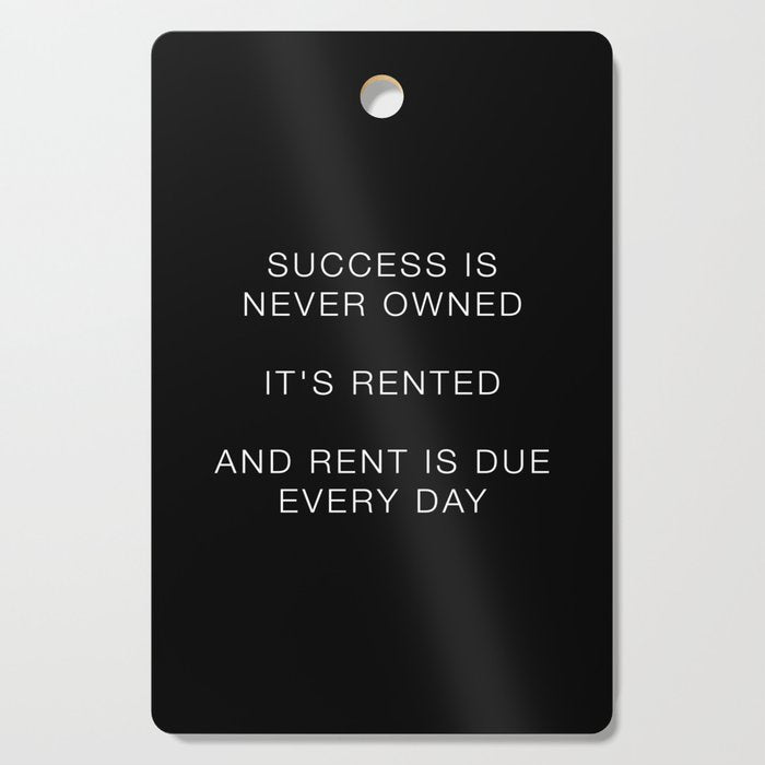 Success is never owned Cutting Board Gallery Image 1
