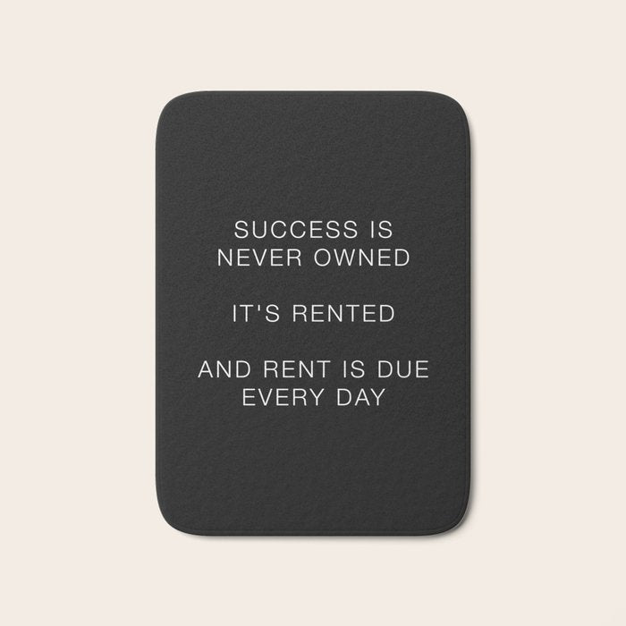 Success is never owned Bath Mat Gallery Image 1