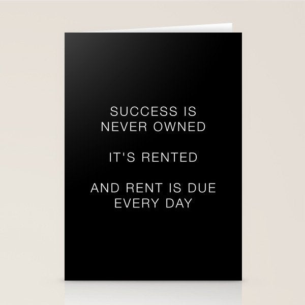 Success is never owned Stationery Card Gallery Image 2