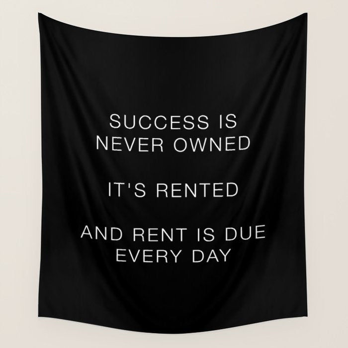 Success is never owned Wall Tapestry Gallery Image 4