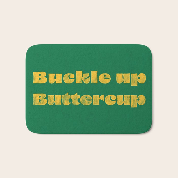 Buckle Up Buttercup Bath Mat Gallery Image 1