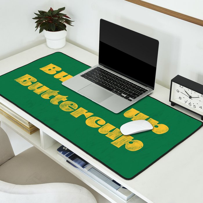 Buckle Up Buttercup Desk Mat Gallery Image 2