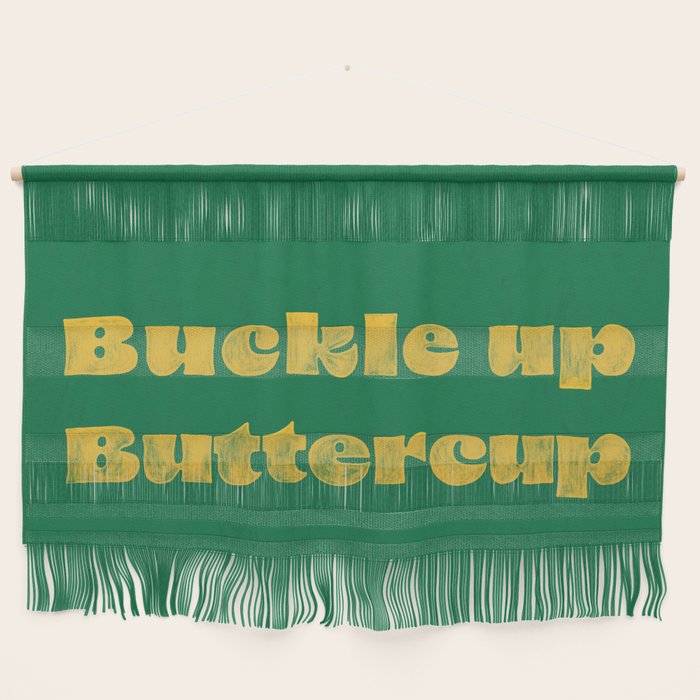 Buckle Up Buttercup Wall Hanging Gallery Image 1