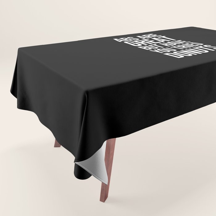 Abs Are Great But Have You Tried Donuts (Black) Tablecloth Gallery Image 1