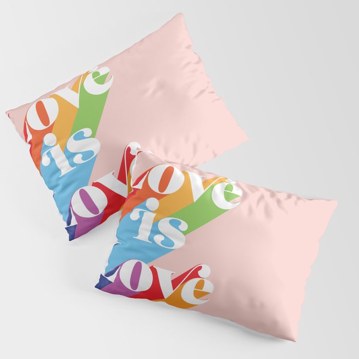 Love is Love Theme Pillow Sham Gallery Image 1