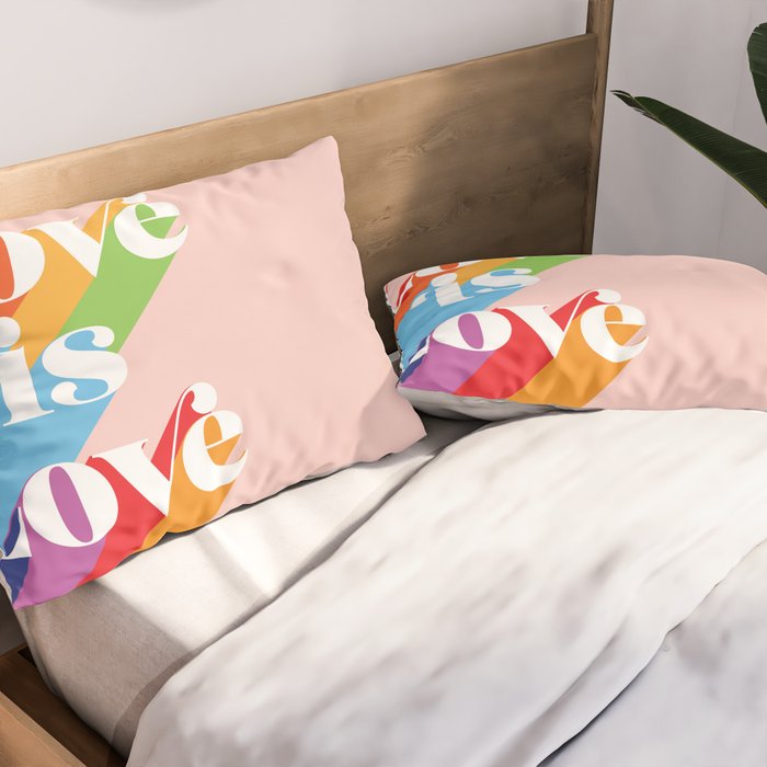 Love is Love Theme Pillow Sham Gallery Image 2