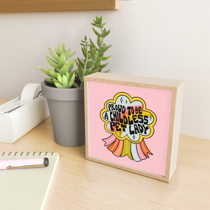 Proud To Be A Childless Pet Lady Mini Art Print Gallery Image 2