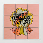 Proud To Be A Childless Pet Lady Wood Wall Art Gallery Image 1