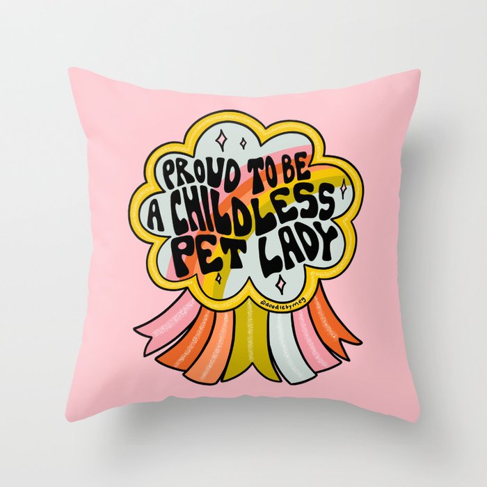 Proud To Be A Childless Pet Lady Throw Pillow Gallery Image 6