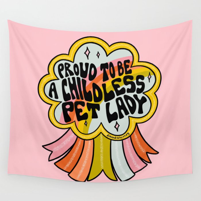 Proud To Be A Childless Pet Lady Wall Tapestry Gallery Image 4