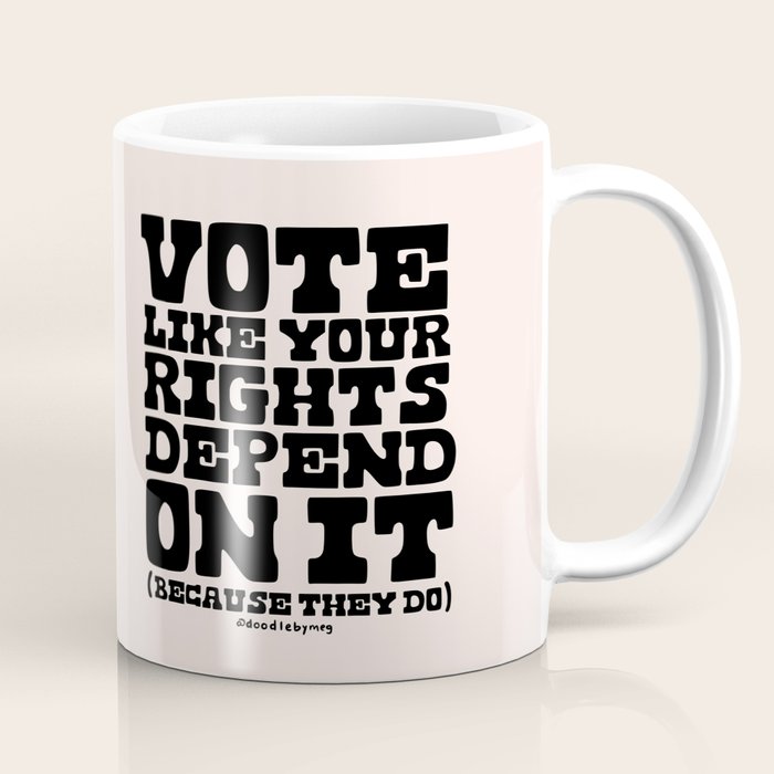 Vote Like Your Rights Depend On It in Black Coffee Mug Gallery Image 1