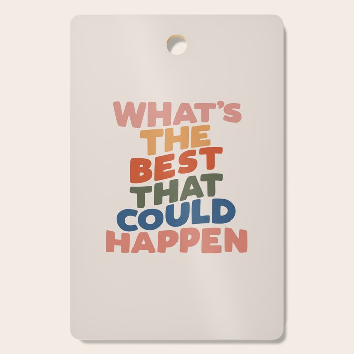 What's The Best That Could Happen Cutting Board Gallery Image 1