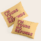 I am yours no refunds - typography Pillow Sham Gallery Image 3