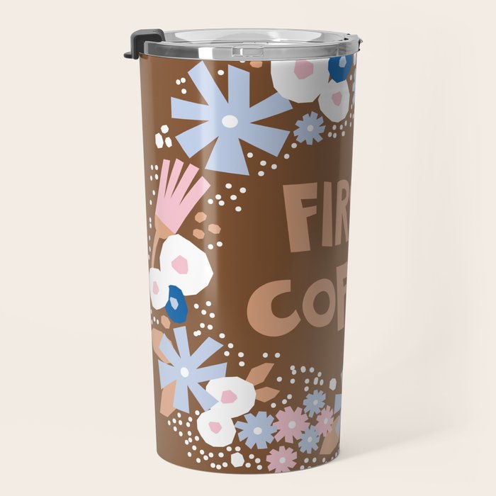 First coffee Travel Mug Gallery Image 3