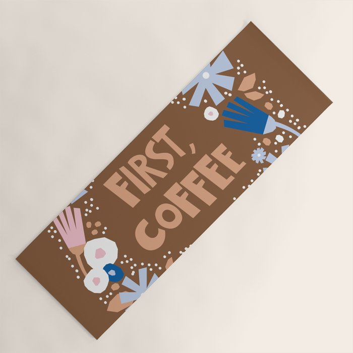 First coffee Yoga Mat Gallery Image 1