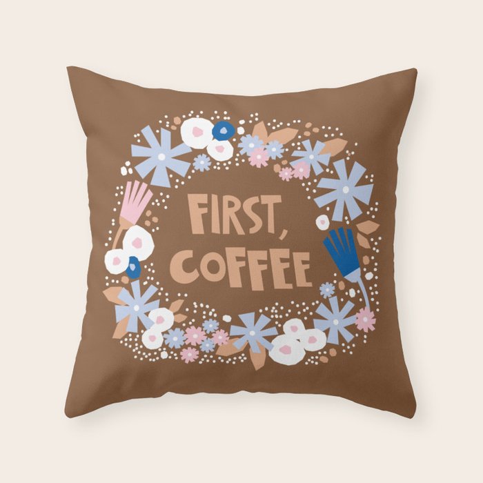 First coffee Throw Pillow Gallery Image 1