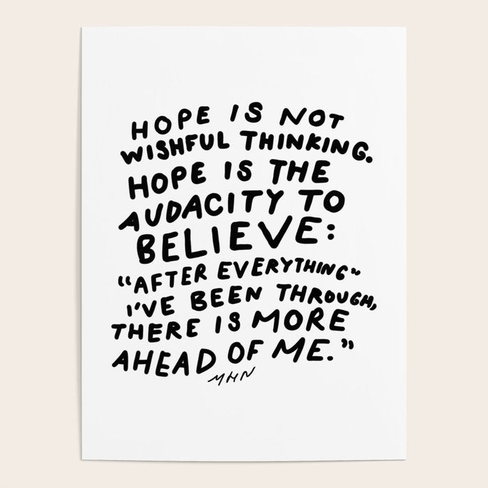 "Hope Is Not Wishful Thinking. Hope Is The Audacity To Believe" | Hand Lettered Motivational Design Poster Gallery Image 4
