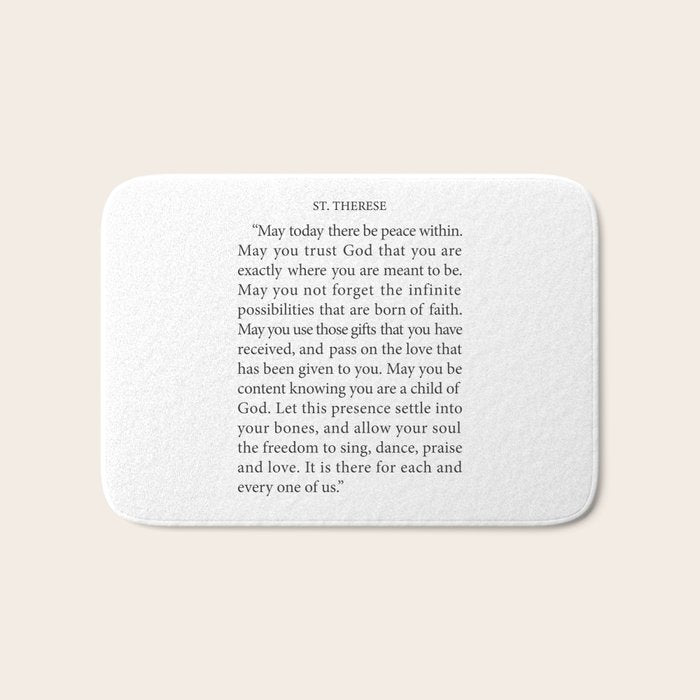 St. Therese Quote, May Today There be Peace, Bath Mat Gallery Image 1