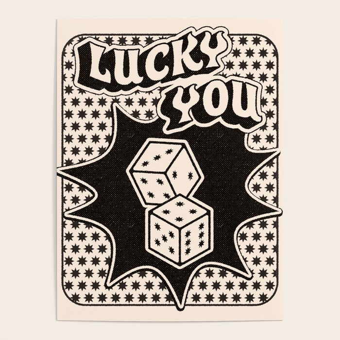 Lucky You Dice in Black and White Poster Gallery Image 4