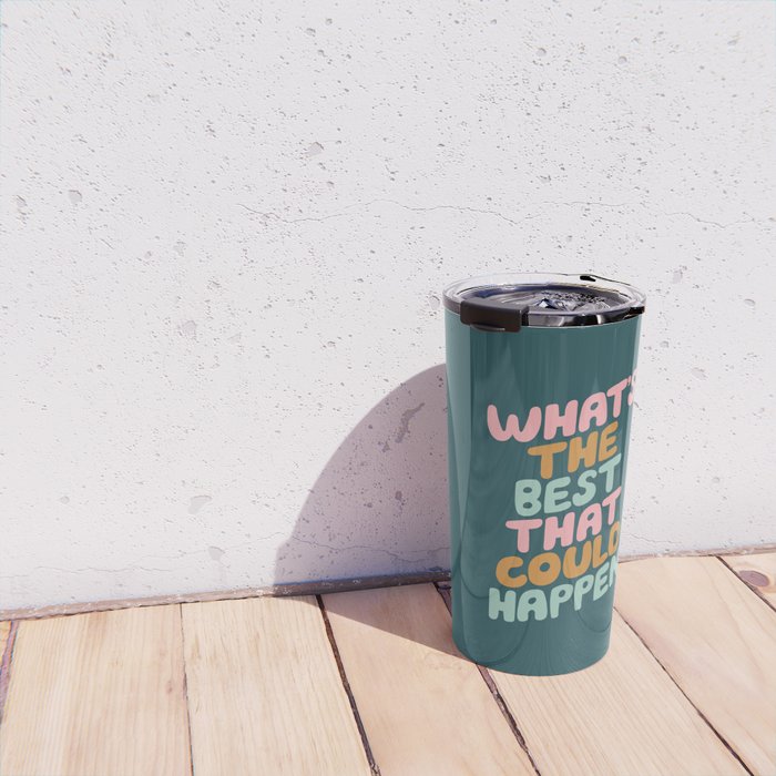Whats the Best that Could Happen Travel Mug Gallery Image 4