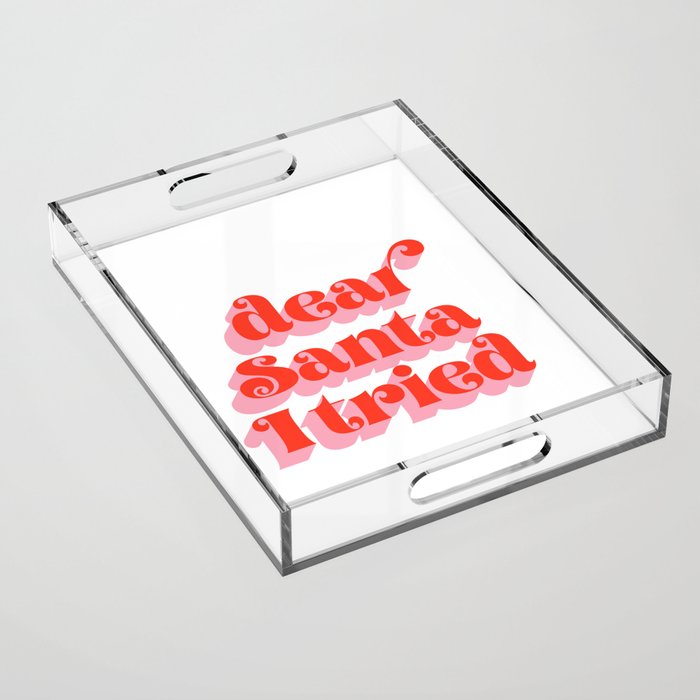 Dear Santa I tried Acrylic Tray Gallery Image 1