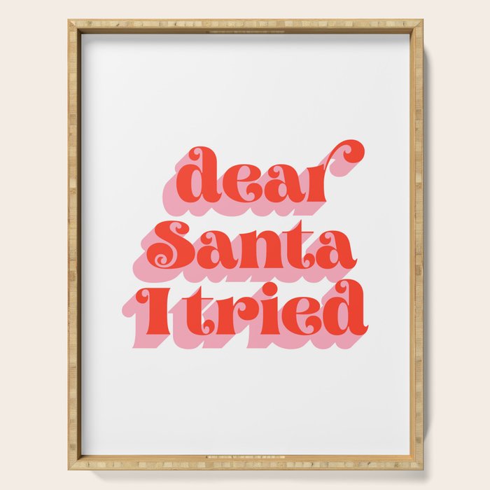 Dear Santa I tried Serving Tray Gallery Image 1