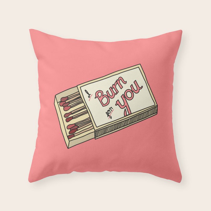 I BURN FOR YOU Throw Pillow Gallery Image 6