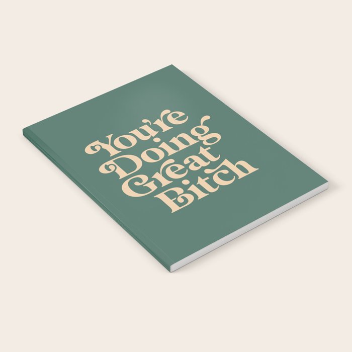 YOUâRE DOING GREAT BITCH vintage green cream Notebook Gallery Image 2
