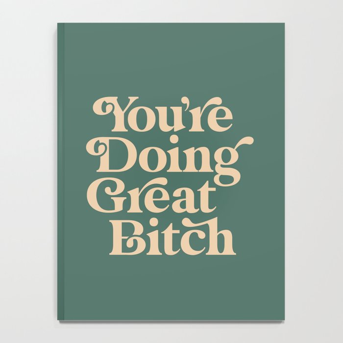 YOUâRE DOING GREAT BITCH vintage green cream Notebook Gallery Image 4