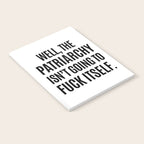 Well, The Patriarchy Isn't Going To Fuck Itself Notebook Gallery Image 2