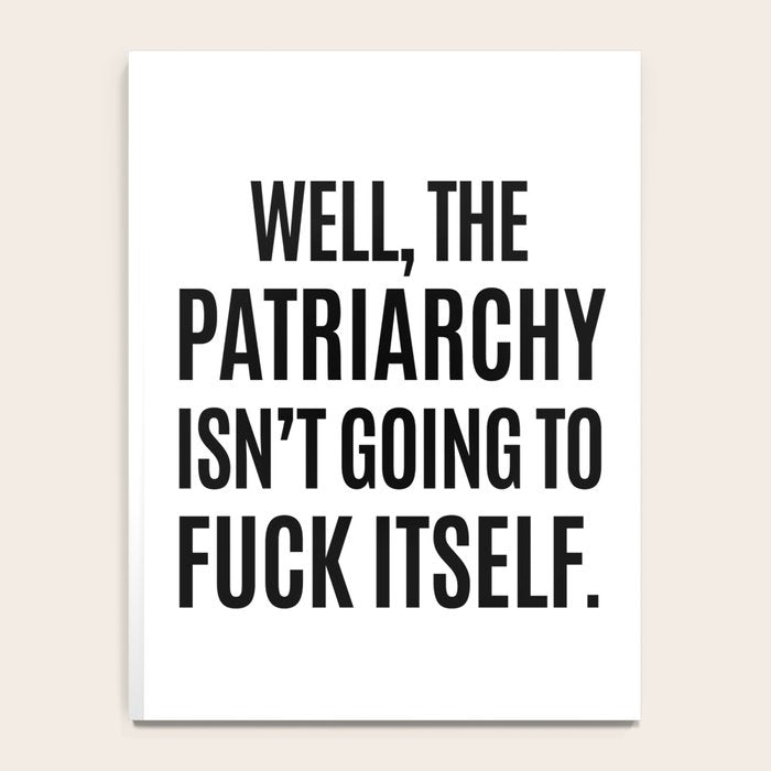 Well, The Patriarchy Isn't Going To Fuck Itself Notebook Gallery Image 4