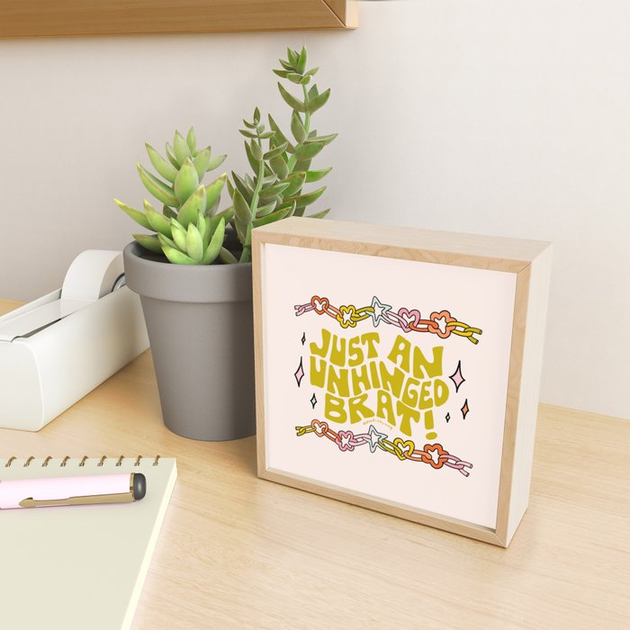Just An Unhinged Brat Mini Art Print Gallery Image 2