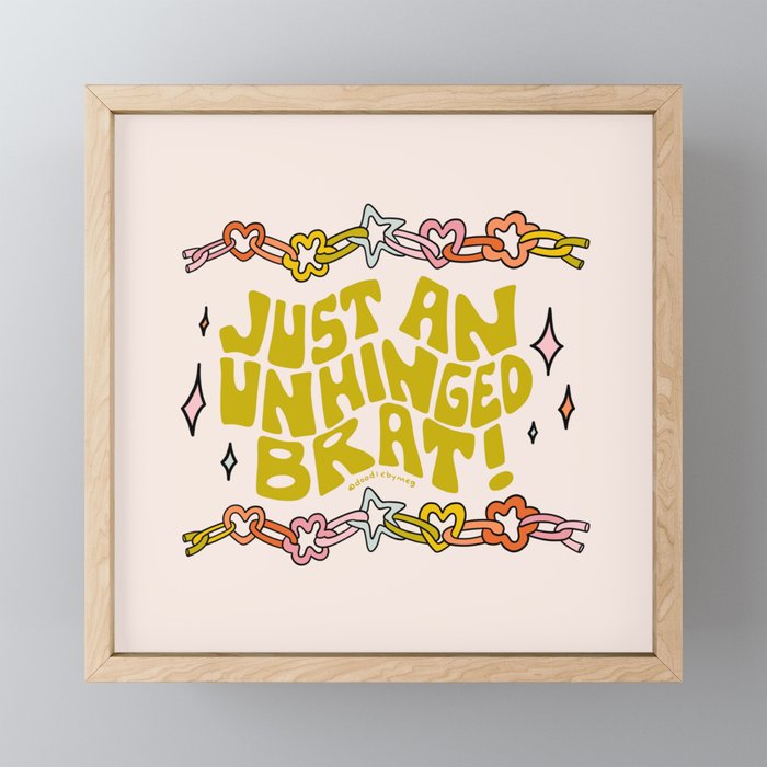 Just An Unhinged Brat Mini Art Print Gallery Image 1
