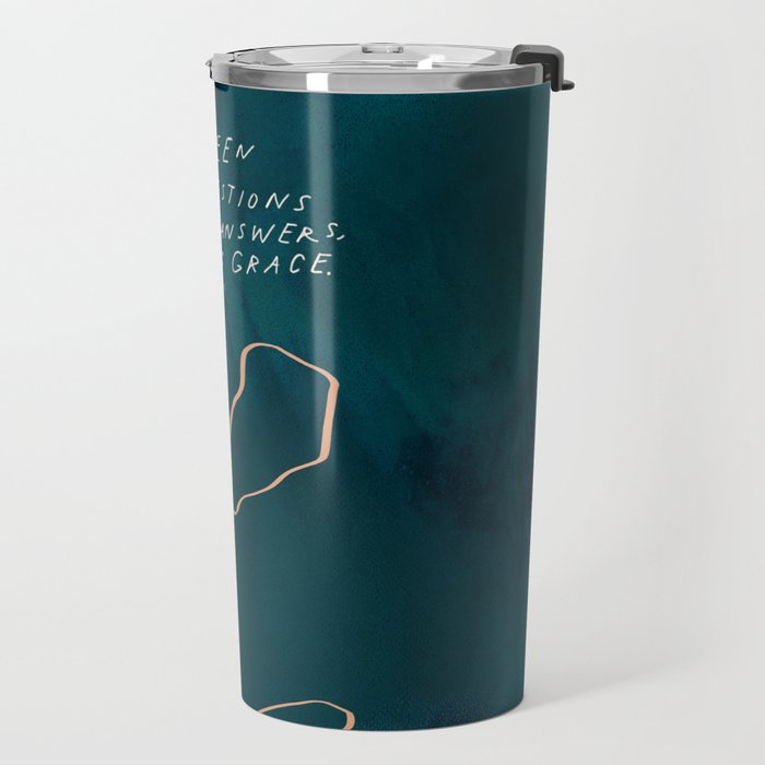 "In Between The Questions And The Answers, There Is Grace." Travel Mug Gallery Image 2
