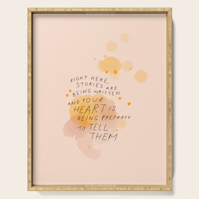 "Right Here, Stories Are Being Written" Serving Tray Gallery Image 1