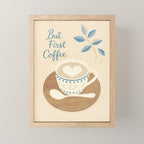 But First Coffee III Mini Art Print Gallery Image 1