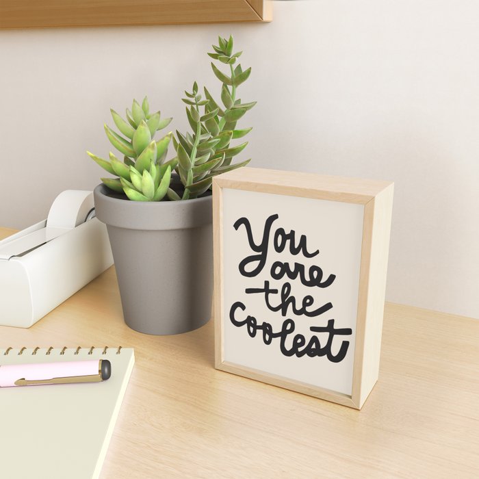 you are the coolest â black Mini Art Print Gallery Image 2