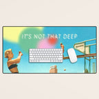 It's not that deep Desk Mat Gallery Image 1