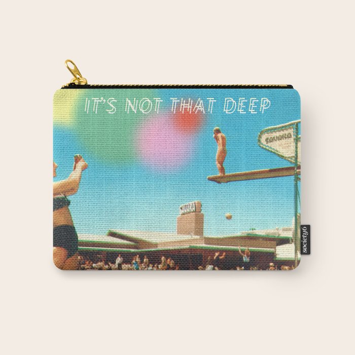 It's not that deep Carry All Pouch Gallery Image 1