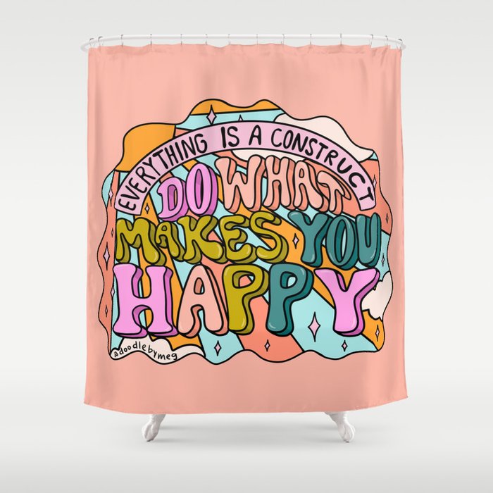 Do What Makes You Happy Shower Curtain Gallery Image 1