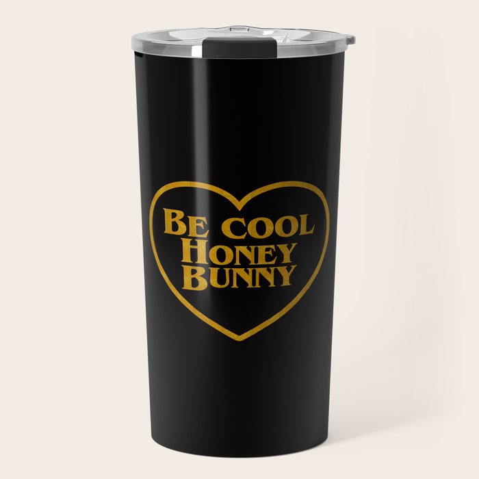 Be Cool Honey Bunny Funny Saying Travel Mug Gallery Image 1