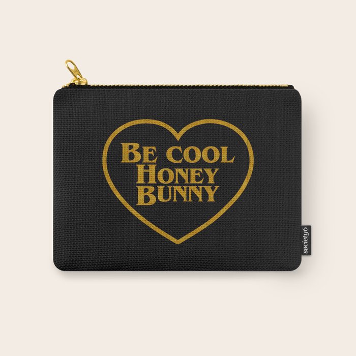 Be Cool Honey Bunny Funny Saying Carry All Pouch Gallery Image 1