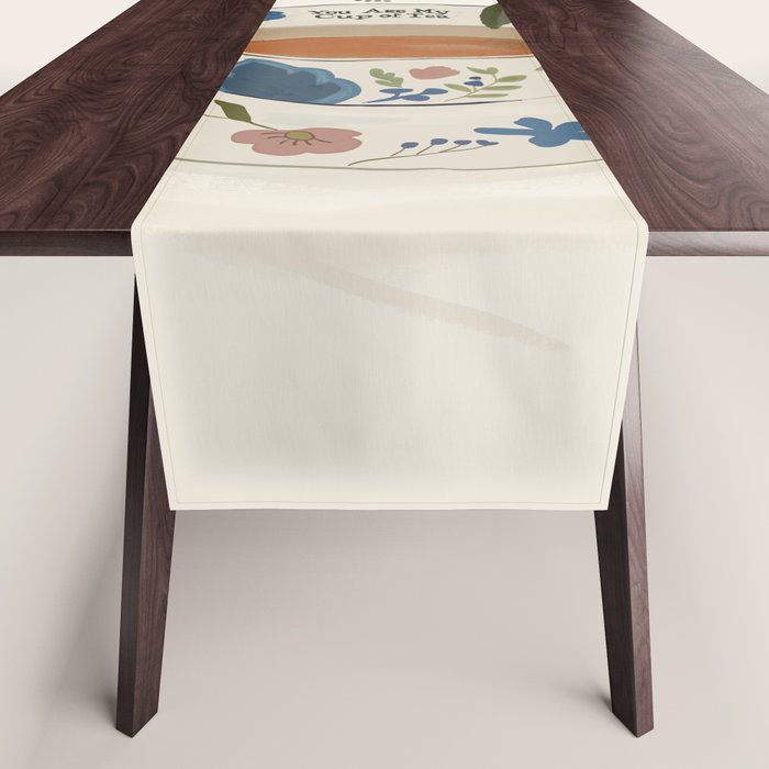 You are My Cup of Tea 4 Table Runner Gallery Image 1