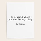 In A World Where You Can Be Anything -Be Kind Poster Gallery Image 4