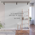 In A World Where You Can Be Anything -Be Kind Wall Mural Gallery Image 1
